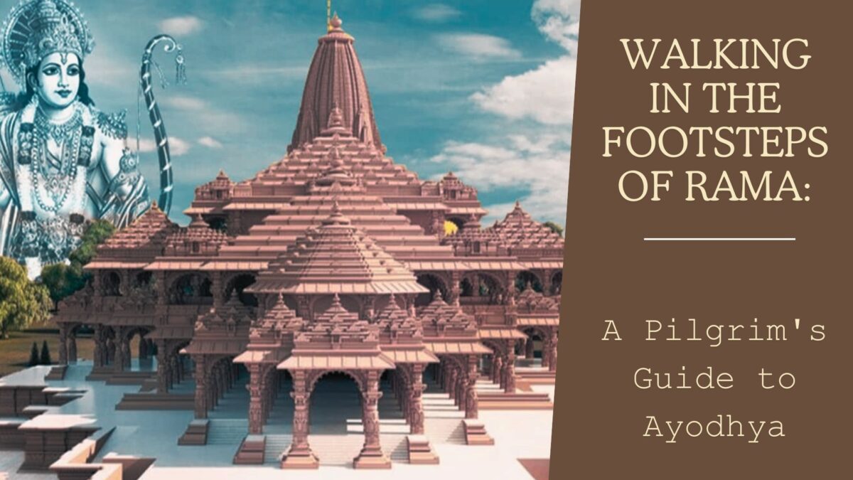 walking in the footsteps of rama a pilgrims guide to ayodhya
