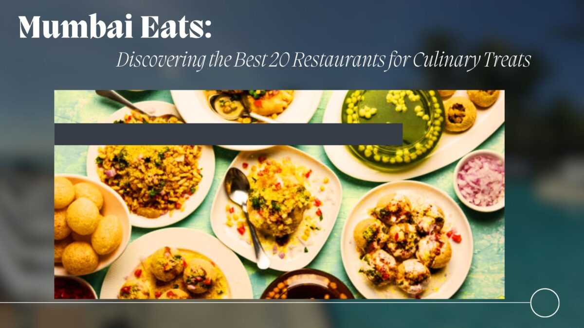 mumbai eats discovering the best 20 restaurants for culinary treats